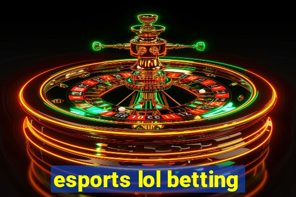 esports lol betting