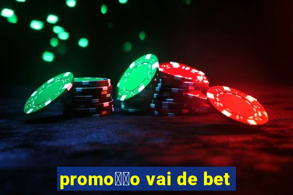 promo莽茫o vai de bet