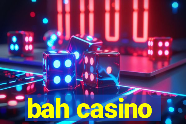 bah casino