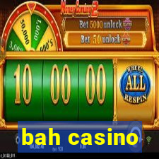 bah casino