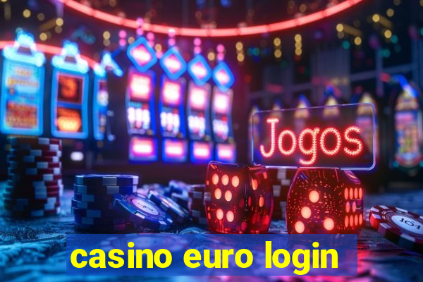 casino euro login