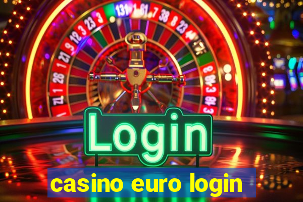 casino euro login