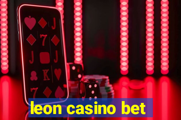 leon casino bet