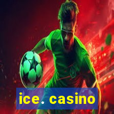 ice. casino