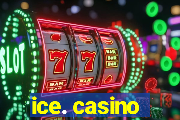 ice. casino