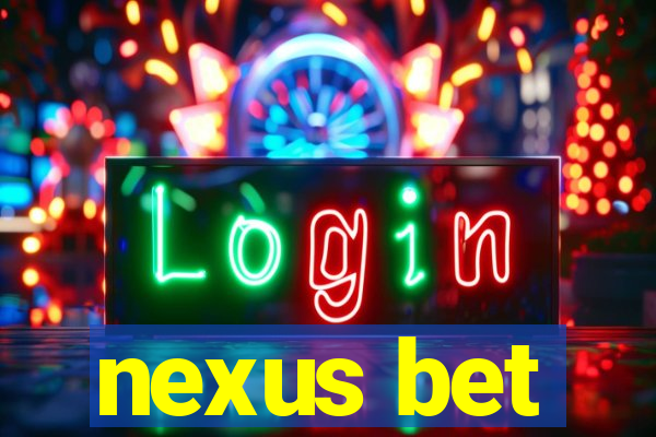 nexus bet