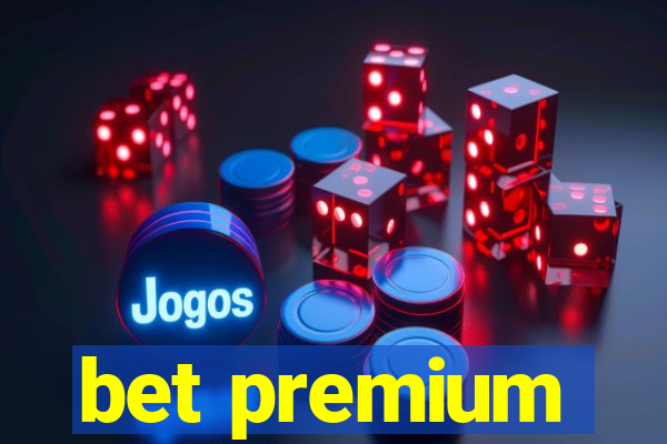 bet premium