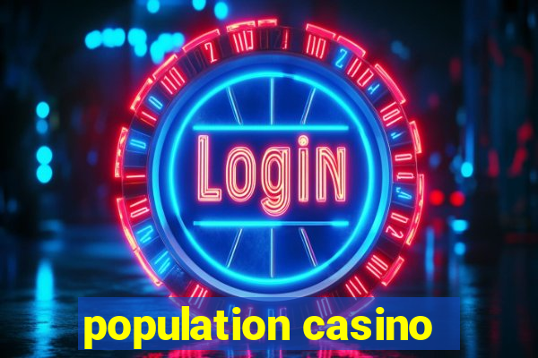 population casino