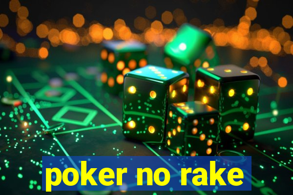 poker no rake