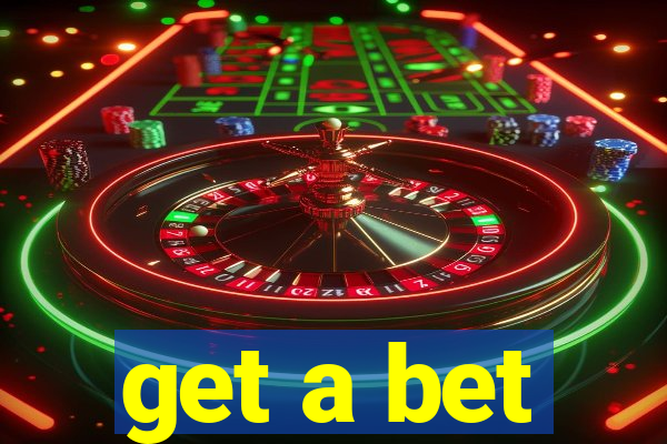 get a bet