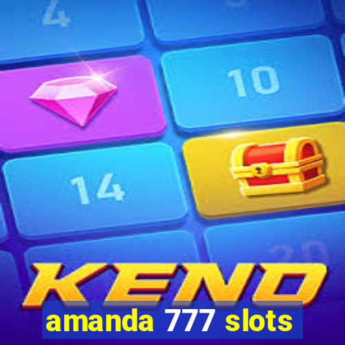 amanda 777 slots