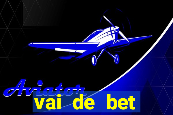 vai de bet esportes da sorte