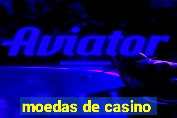 moedas de casino