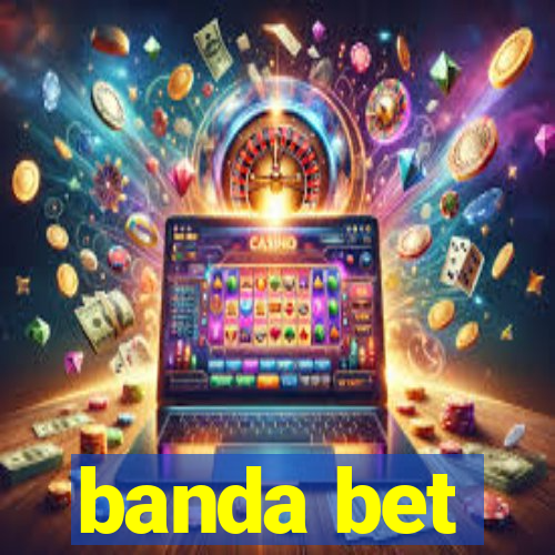 banda bet