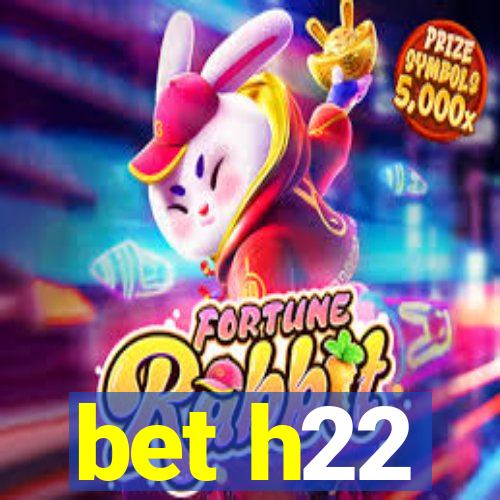 bet h22