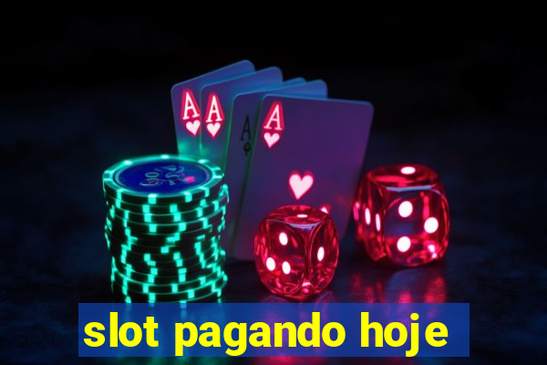 slot pagando hoje