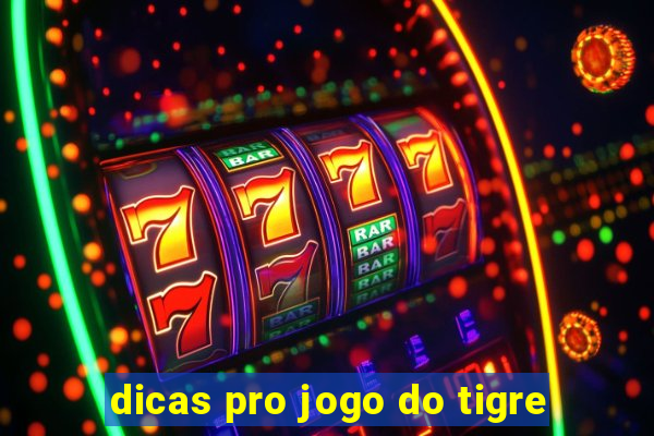 dicas pro jogo do tigre