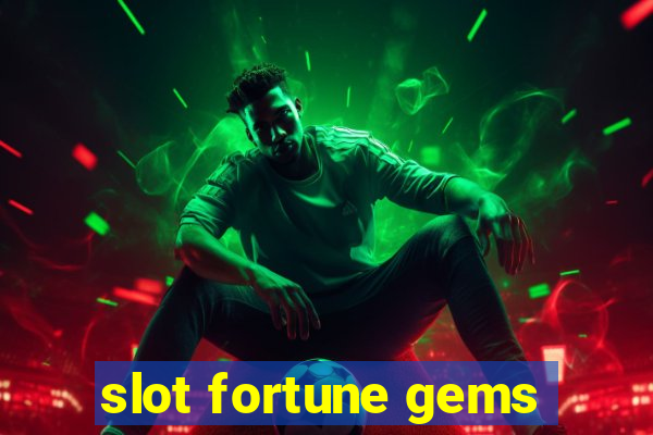 slot fortune gems