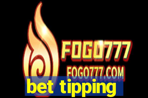 bet tipping