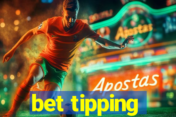 bet tipping