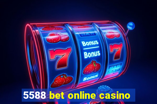 5588 bet online casino