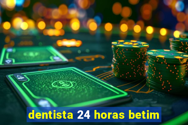 dentista 24 horas betim