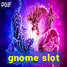 gnome slot