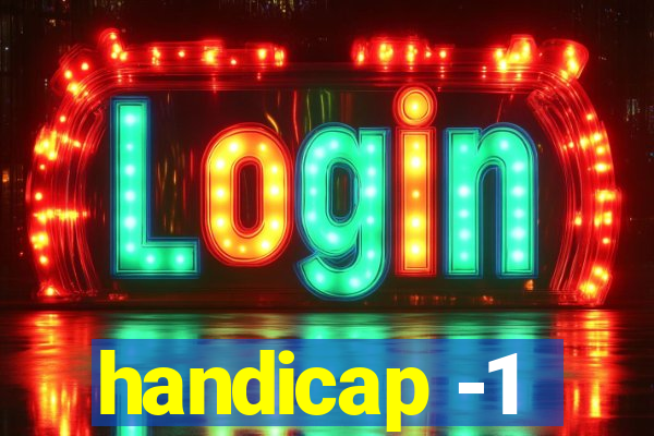 handicap -1