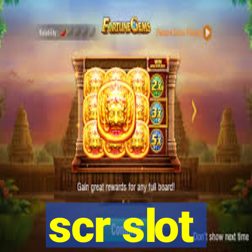 scr slot