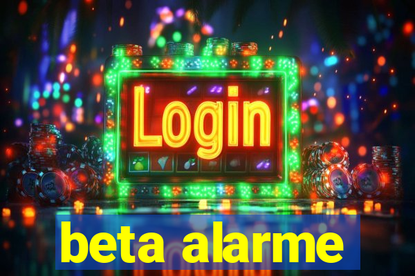 beta alarme