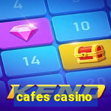 cafes casino