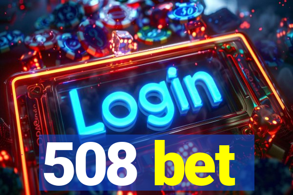 508 bet