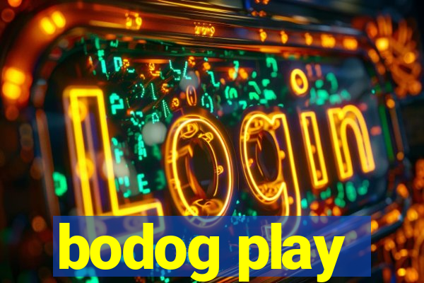 bodog play