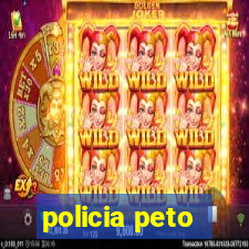 policia peto