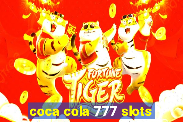 coca cola 777 slots