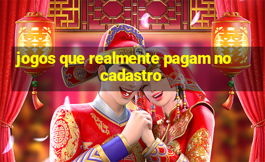 jogos que realmente pagam no cadastro