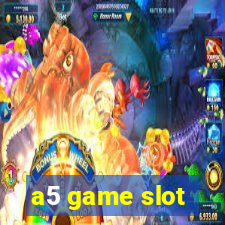 a5 game slot