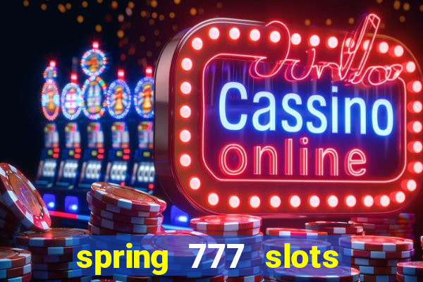 spring 777 slots paga mesmo