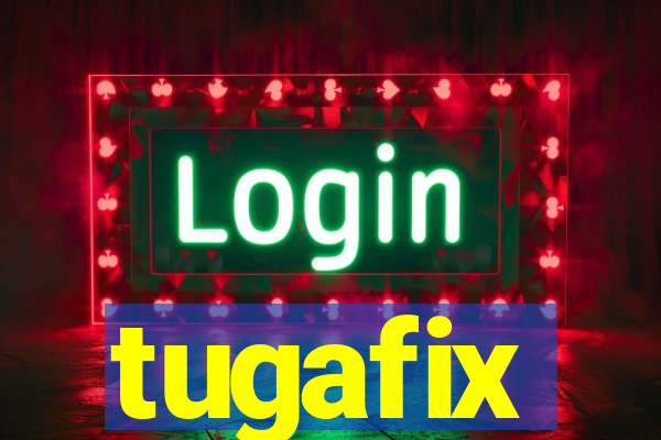 tugafix