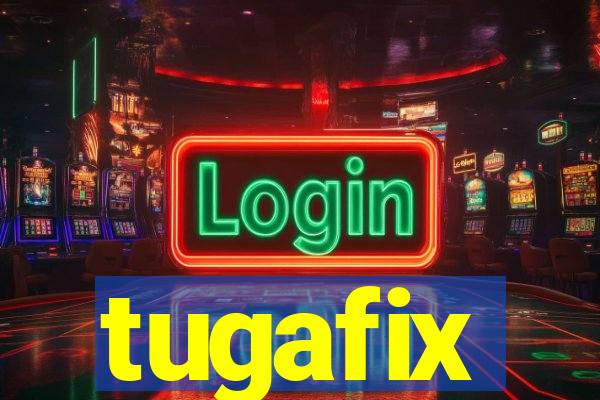 tugafix