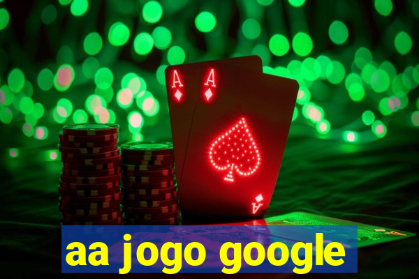 aa jogo google