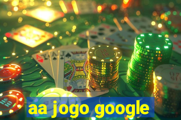 aa jogo google