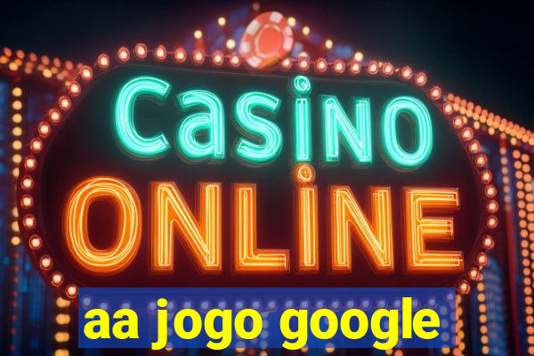 aa jogo google