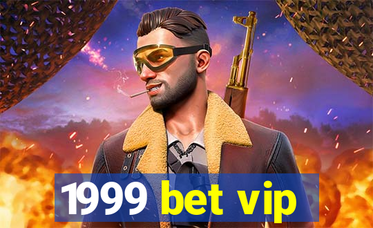 1999 bet vip