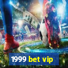 1999 bet vip