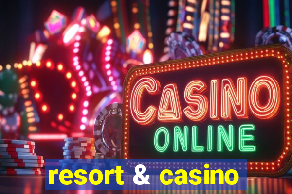 resort & casino