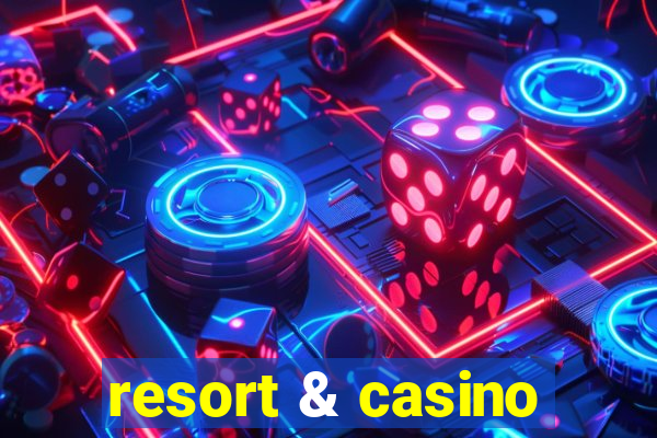 resort & casino