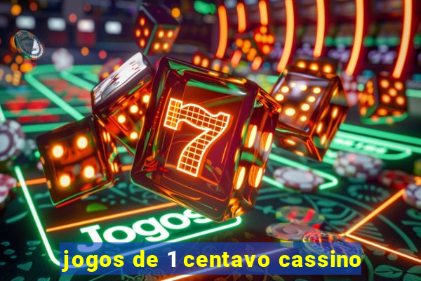 jogos de 1 centavo cassino