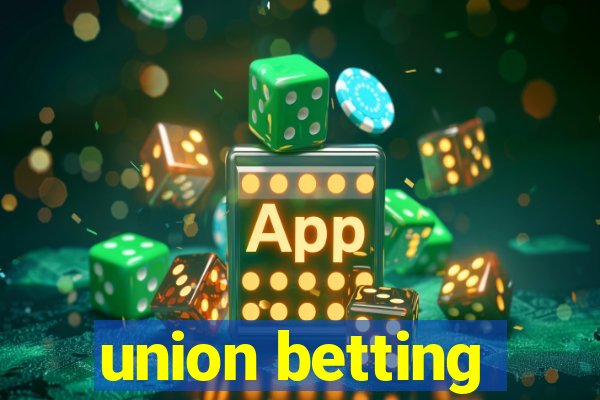 union betting