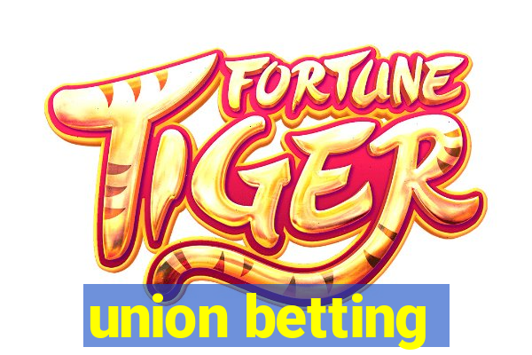 union betting